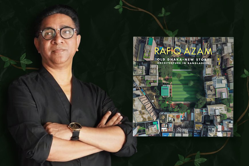 Old Dhaka, New Story: The Architect Who Refuses to Build Walls